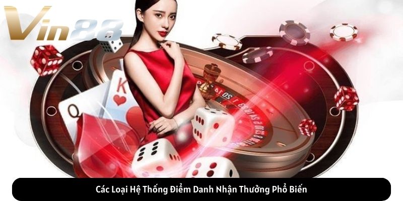 Các Loại Hệ Thống Điểm Danh Nhận Thưởng Phổ Biến